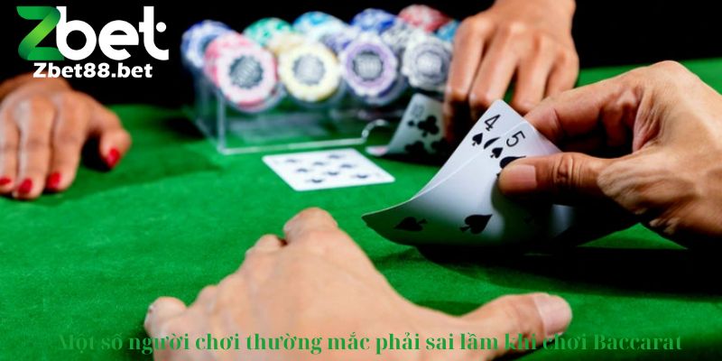 Một số người chơi thường mắc phải sai lầm khi chơi Baccarat