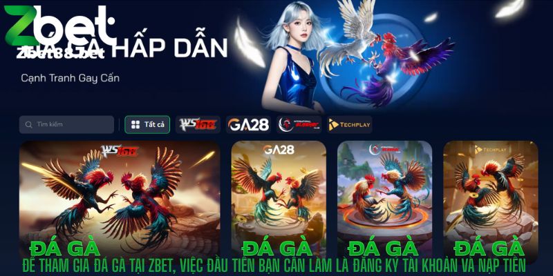 Để tham gia đá gà tại Zbet, việc đầu tiên bạn cần làm là đăng ký tài khoản và nạp tiền