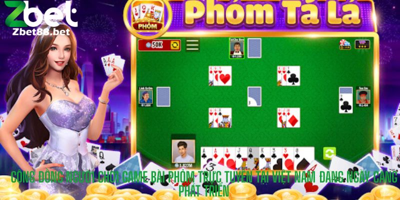 Cộng đồng người chơi game bài Phỏm trực tuyến tại Việt Nam đang ngày càng phát triển