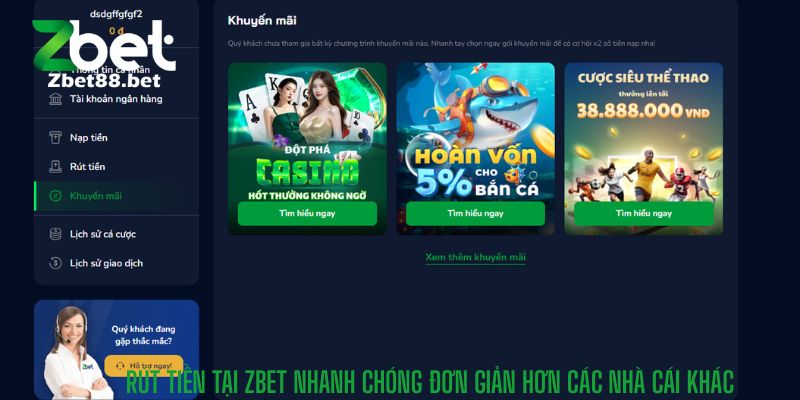 Rút tiền tại Zbet nhanh chóng đơn giản hơn các nhà CÁi khác 