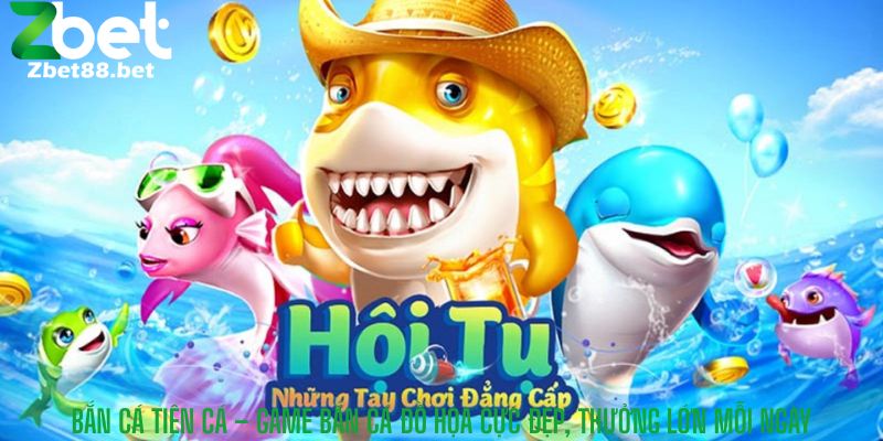 Bắn Cá Tiên Cá – Game Bắn Cá Đồ Họa Cực Đẹp, Thưởng Lớn Mỗi Ngày