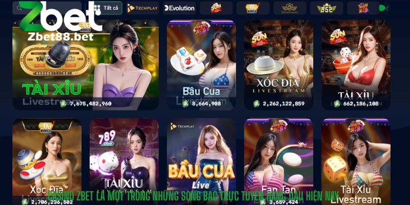 Casino Zbet là một trong những sòng bạc trực tuyến hàng đầu hiện nay